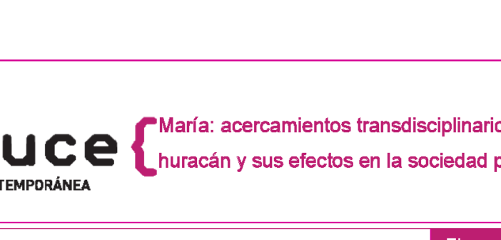 CONVOCATORIA Revista Cruce: María: acercamientos transdisciplinarios a la experiencia del huracán y sus efectos en la sociedad puertorriqueña