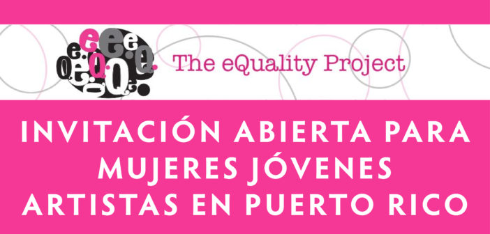 INVITACIÓN ABIERTA PARA MUJERES JÓVENES ARTISTAS EN PUERTO RICO